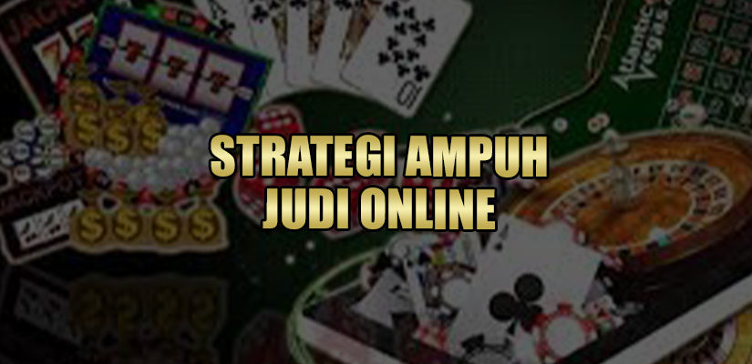 Trik Strategi Ampuh Judi Online 2021