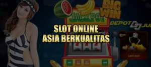 SLOT ONLINE ASIA BERKUALITAS