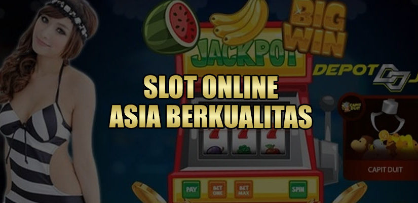 Situs Slot Online Asia Berkualitas 2022