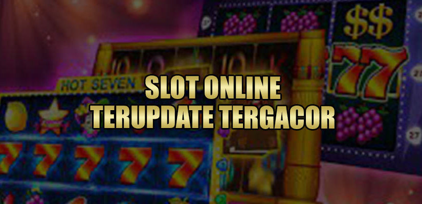 Situs Slot Online Terupdate Tergacor 2022